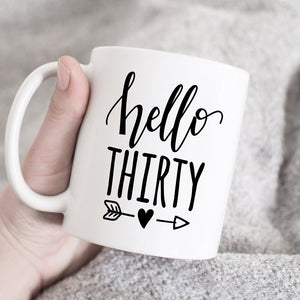 Hello thirty coffee mug, 30th birthday mug, birthday gift, anniversary gift, cute gift idea, 30th birthday gift, 30th anniversar