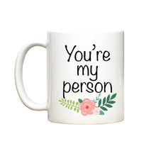 Load image into Gallery viewer, You Are My Person Grey&#39;s Anatomy Cup Procelain Tea Ceramic Coffee Mugs Beer Friend Cups Milk Cups
